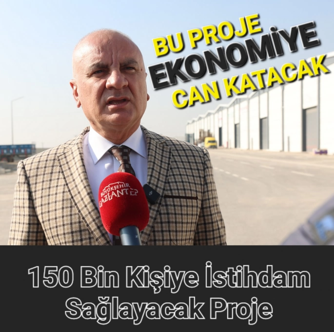 150 Bin Kişiye İstihdam Sağlayacak Proje