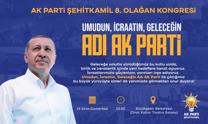 AK PARTİ ŞEHİTKAMİL'DE KONGRE HEYECANI