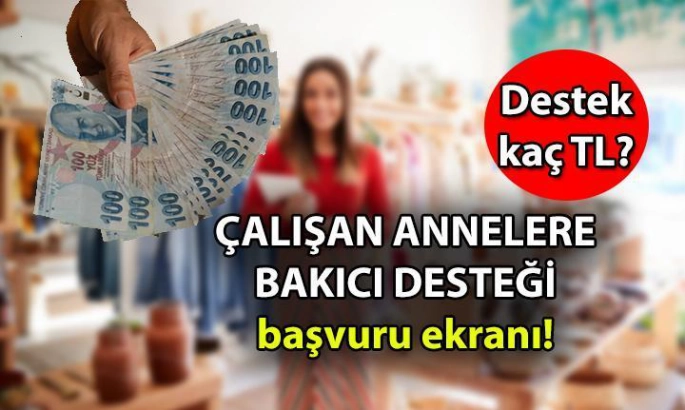 ÇALIŞAN ANNELERE DESTEK ÖDEMESİ NE KADAR ?