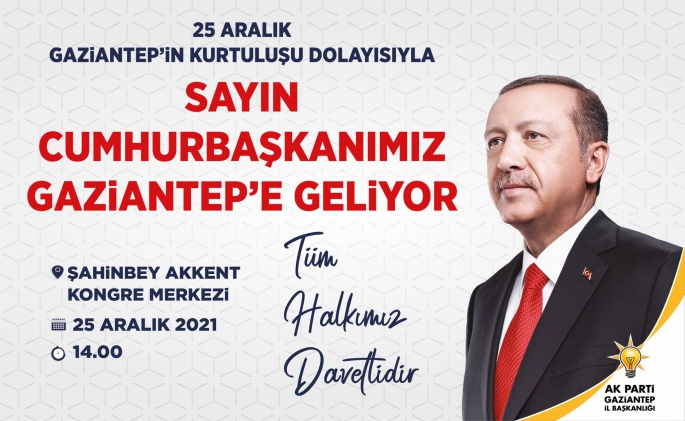 CUMHURBAŞKANI ERDOĞAN GAZİANTEP'E GELİYOR..