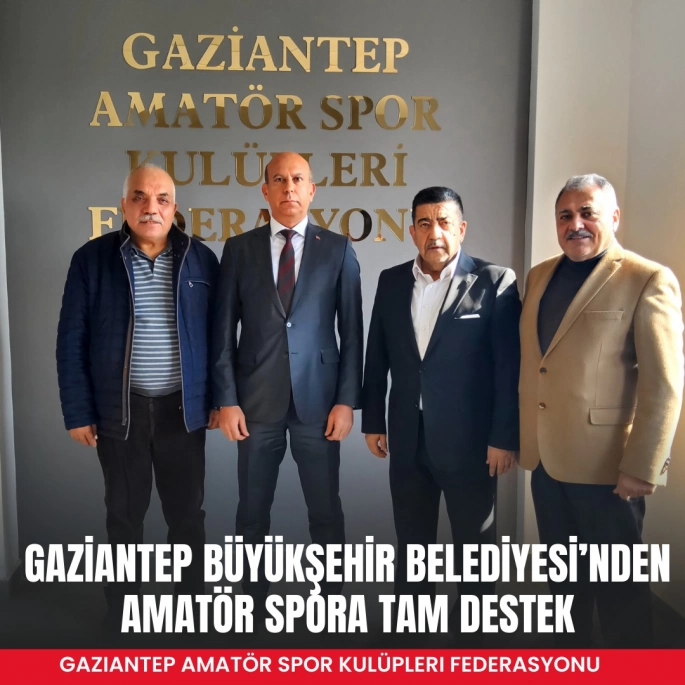 GAZİANTEP BÜYÜKŞEHİR BELEDİYESİ’NDEN AMATÖR SPORA TAM DESTEK