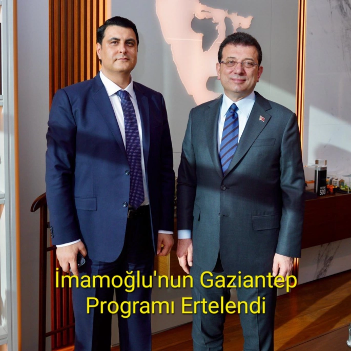 İMAMOĞLU’NUN GAZİANTEP PROGRAMI ERTELENDİ