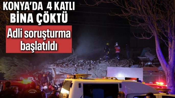 KONYA'DA 4 KATLI BİNA ÇÖKTÜ