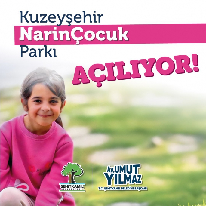 NARİN GÜRAN’IN İSMİ ŞEHİTKAMİL’DE YAŞATILACAK   