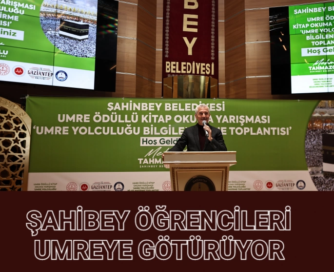 ŞAHİNBEY BELEDİYESİ 177 ÖĞRENCİYİ DAHA UMREYE GÖNDERİYOR